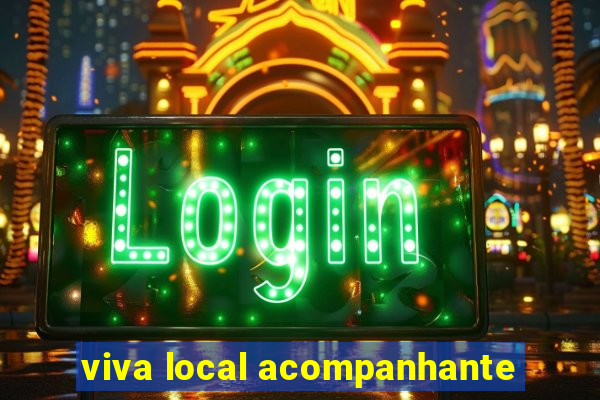 viva local acompanhante